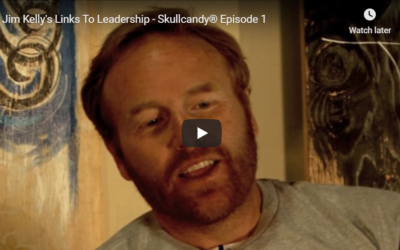 Jim Kelly’s Links to Leadership – Skullcandy® – Rick Alden Episode 1